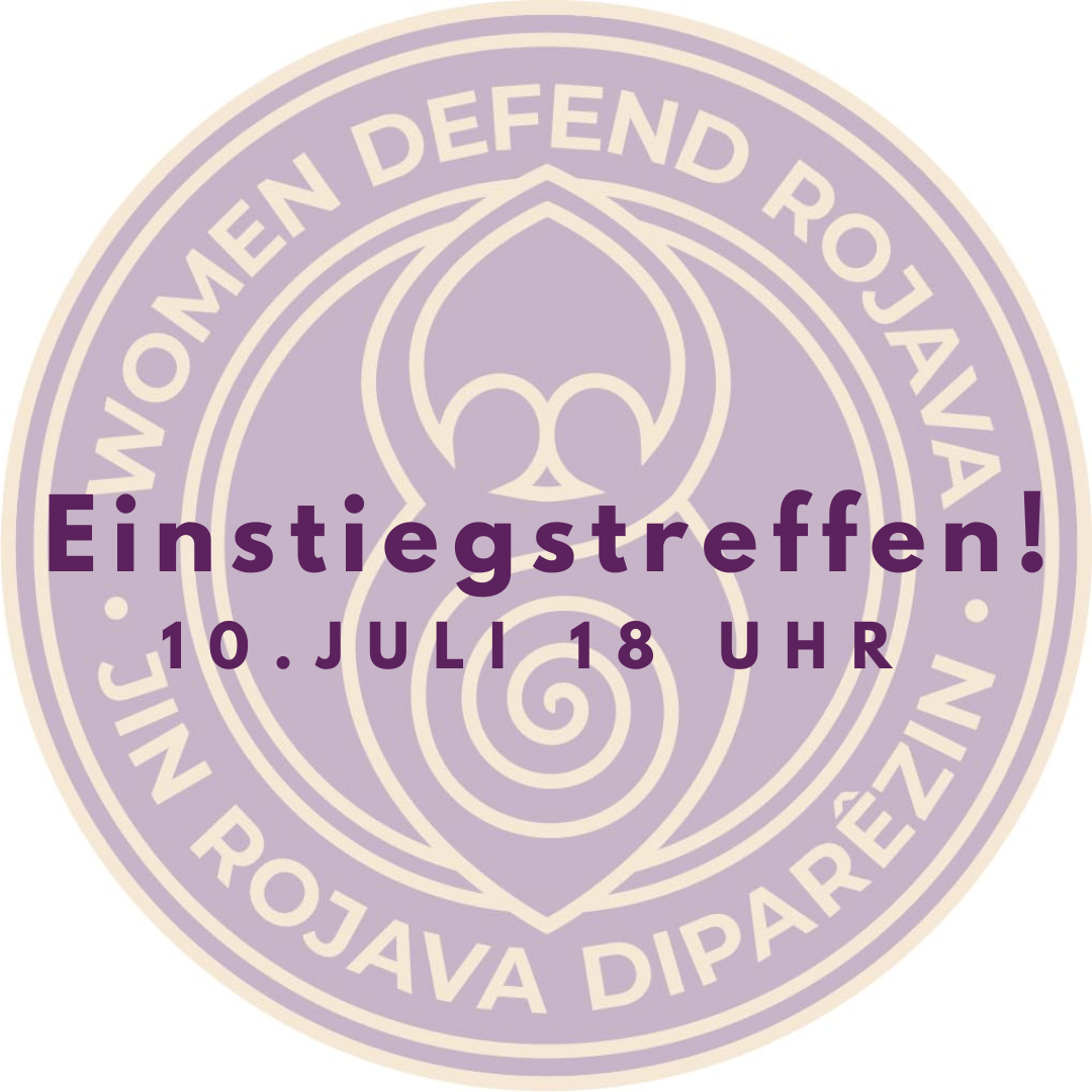 🌹❤️‍🔥 Einstiegstreffen Women Defend Rojava ❤️‍🔥🌹