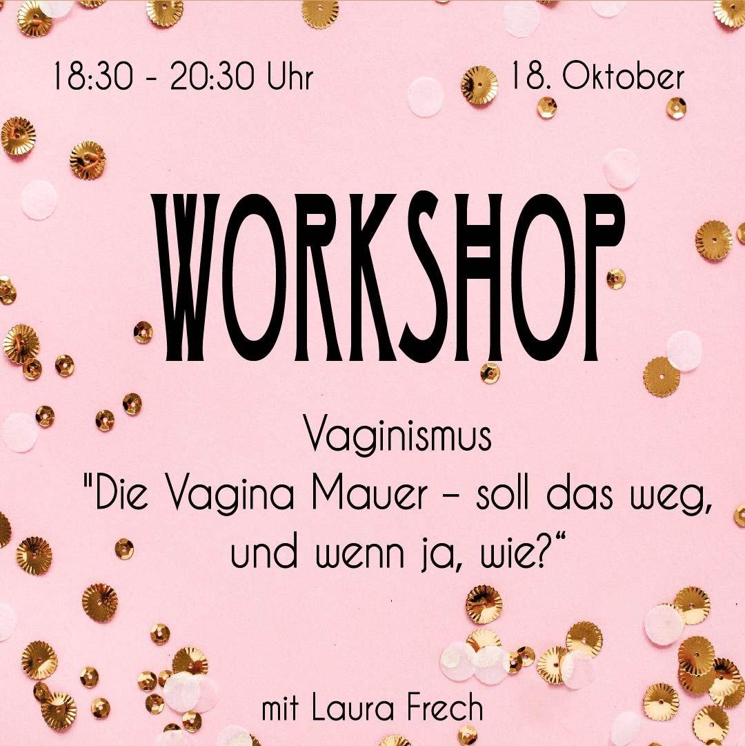 Vaginismus Workshop „Die Vagina Mauer – soll das weg, und wenn ja, wie?“