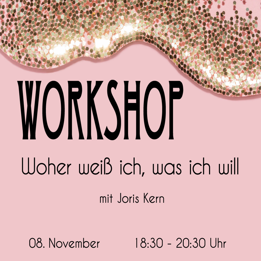 Workshop „Woher weiß ich, was ich will?“ mit Joris Kern