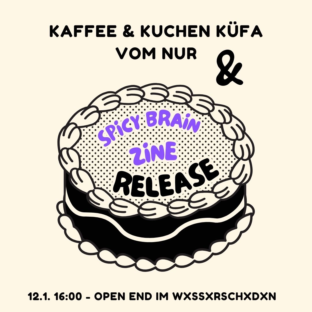 Spicy Brain Zine Release und Kuchen Küfa