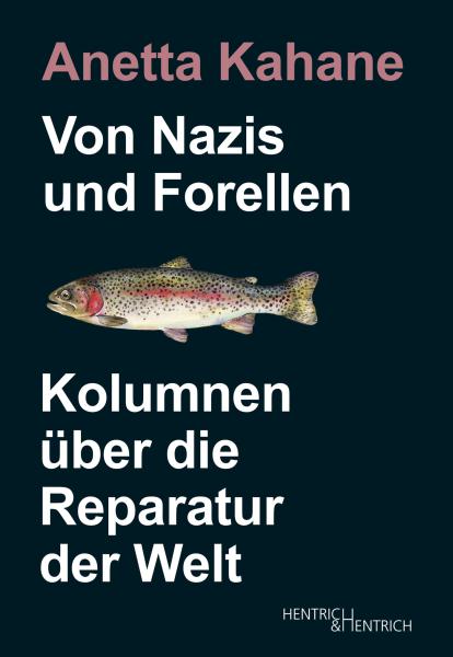 Von Nazis und Forellen. Lesung und Gespräch mit Anetta Kahane